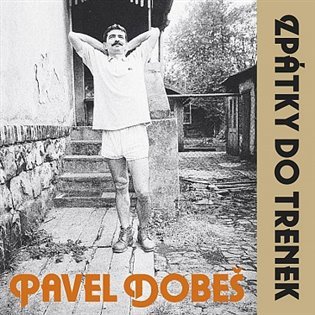 Zpátky do trenek (30th Anniversary edition) (CD) - Pavel Dobeš