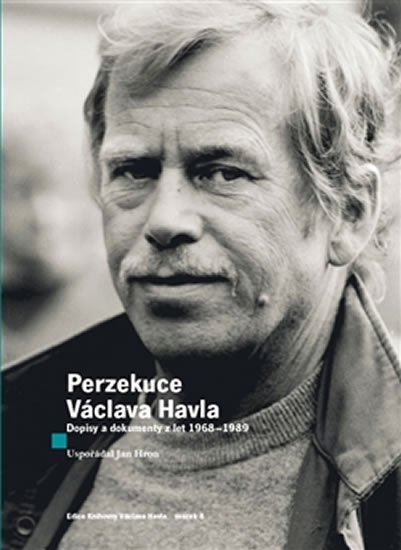 Levně Perzekuce Václava Havla - Dopisy a dokumenty z let 1968-1989 - Václav Havel