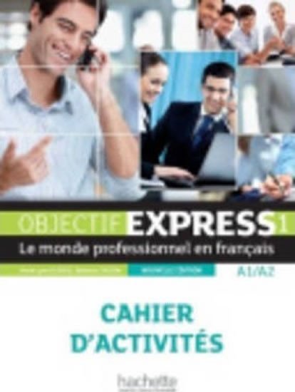 Levně Objectif Express 1 (A1/A2) Cahier d´activites 1 - Nouvelle edition - Anne-Lyse Dubois