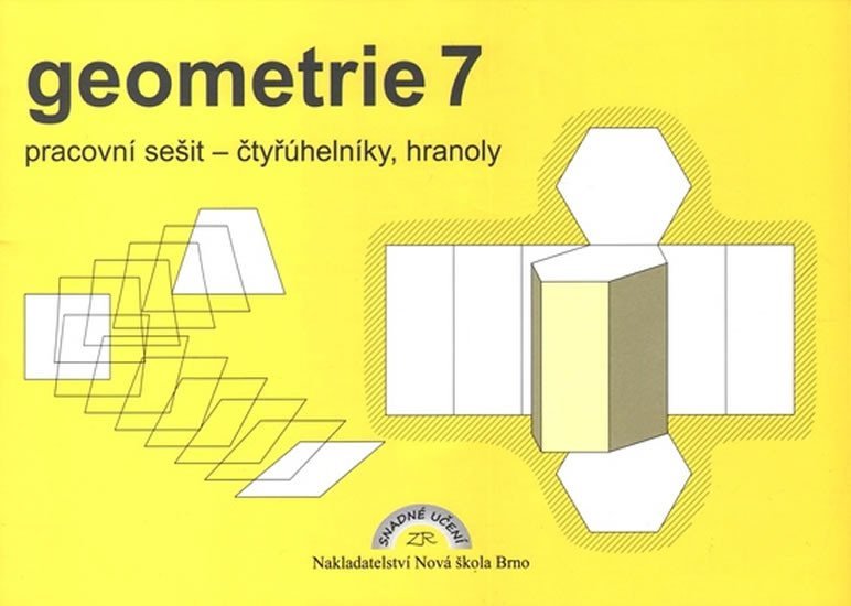 Geometrie 7 – pracovní sešit: čtyřúhelníky, hranoly - Zdena Rosecká