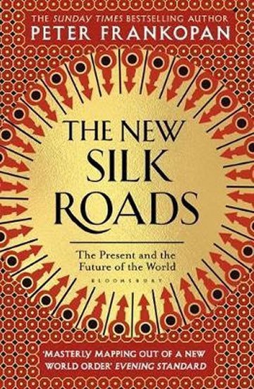 Levně The New Silk Roads : The Present and Future of the World - Peter Frankopan