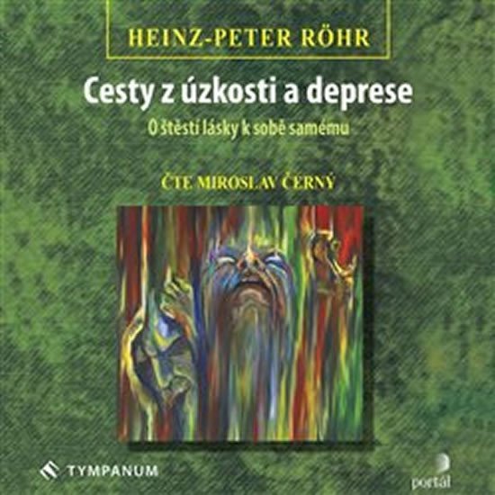 Levně Cesty z úzkosti a deprese - O štěstí lásky k sobě samému - CDmp3 (Čte Miroslav Černý) - Heinz-Peter Röhr
