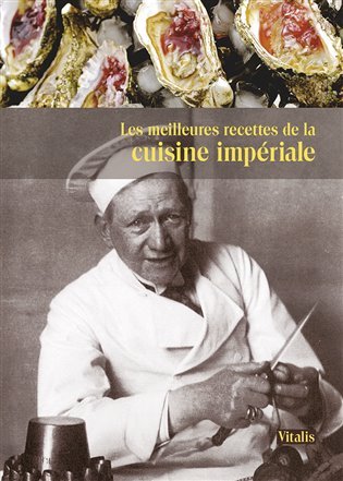 Levně Les meilleures recettes de la cuisine impériale (F) - Gabriela Salfellner