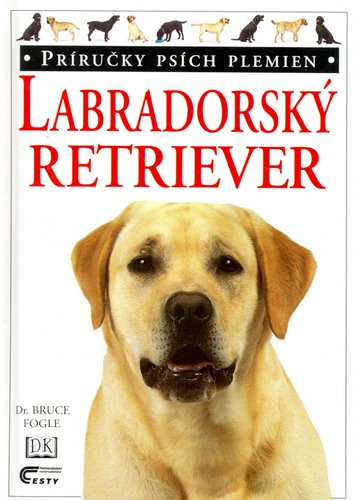 Labradorský retriever - Bruce Fogle