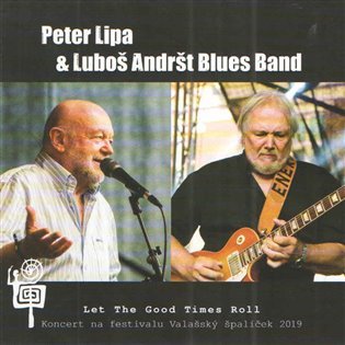 Let The Good Times Roll - Koncert na festivalu Valašský špalíček - CD - Peter Lipa