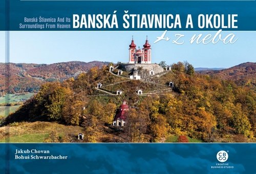 Banská Štiavnica a okolie z neba - Bohuš Schwarzbacher; Jakub Chovan