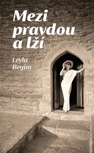 Levně Mezi pravdou a lží - Leyla Begim