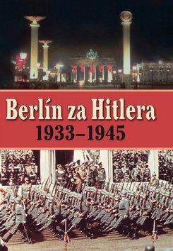 Levně Berlín za Hitlera 1939 - 1945 - A. P. van Bovenkamp