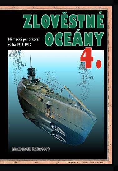 Levně Zlověstné oceány 4. - Německá ponorková válka 1916-1917 - Emmerich Hakvoort