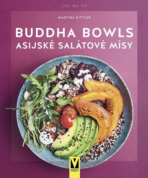 Levně Buddha Bowls - Asijské salátové mísy - Martina Kittlerová