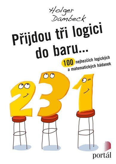 Levně Přijdou tři logici do baru... - 100 nejhezčích logických a matematických hádanek - Holger Dambeck