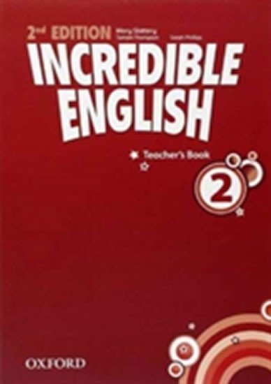 Levně Incredible English 2 Teacher´s Book (2nd) - Mary Slattery