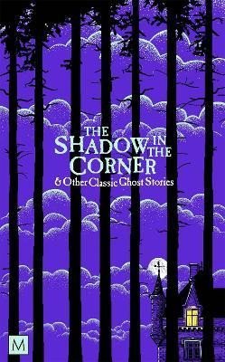 Levně The Shadow in The Corner &amp; Other Classic Ghost Stories - Marcus Clapham