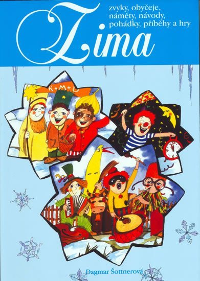 Levně Zima - zvyky, obyčeje,náměty,návody,pohádky,příběhy a hry - Dagmar Šottnerová