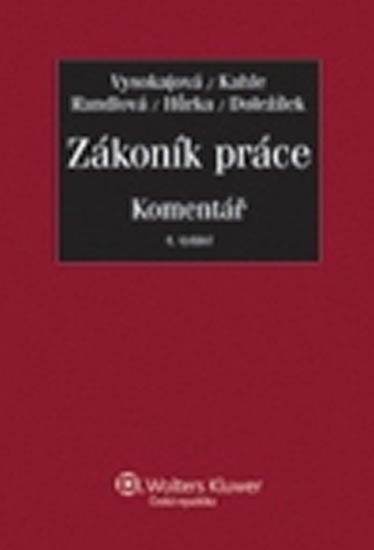 Zákoník práce - Komentář, 4. aktualizované a rozšířené vydání - Margerita Vysokajová; Bohuslav Kahle; Nataša Randlová
