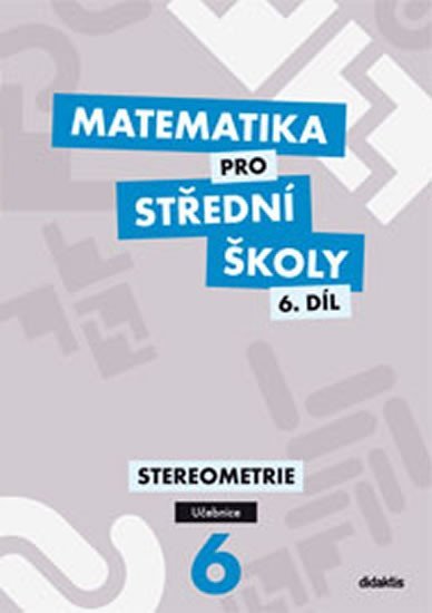 Levně Matematika pro SŠ 6.díl - Učebnice/Stereometrie - J. Vondra