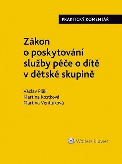 Levně Zákon o poskytování služby péče o dítě v dětské skupině: Praktický komentář - Václav Pilík