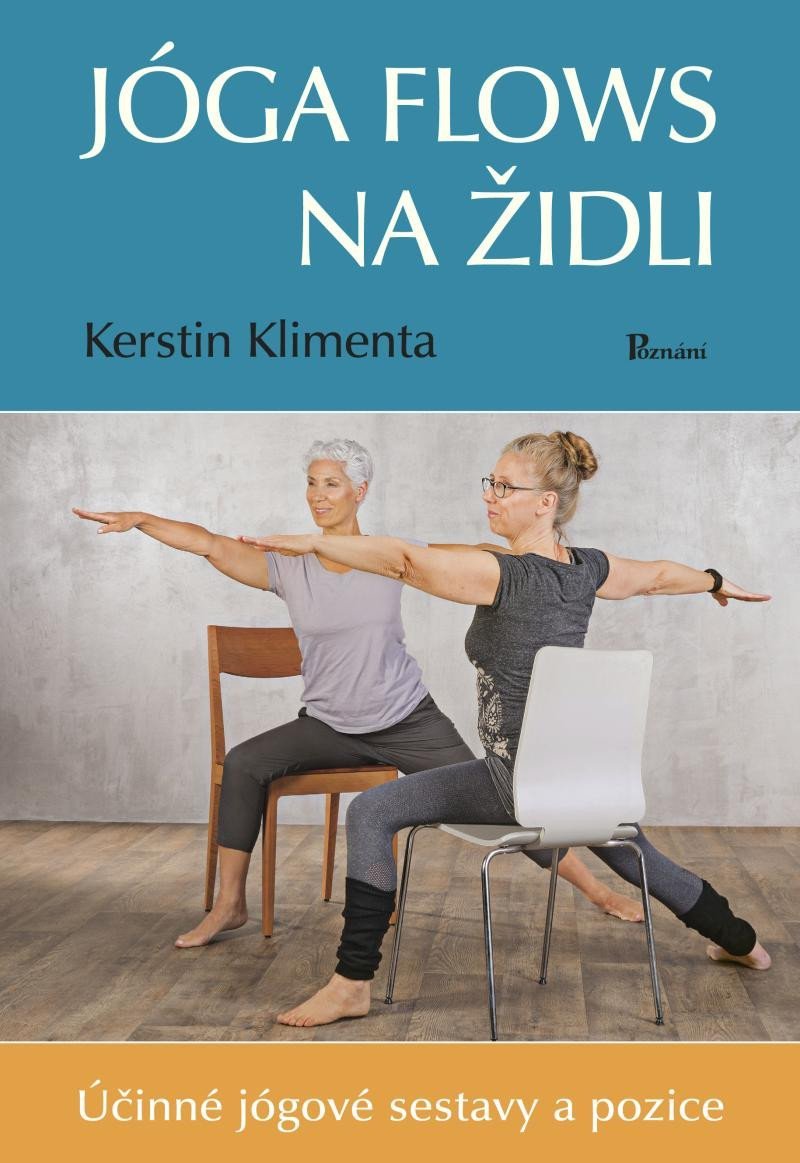 Levně Jóga flows na židli - Účinné jógové sestavy a pozice - Kerstin Klimenta