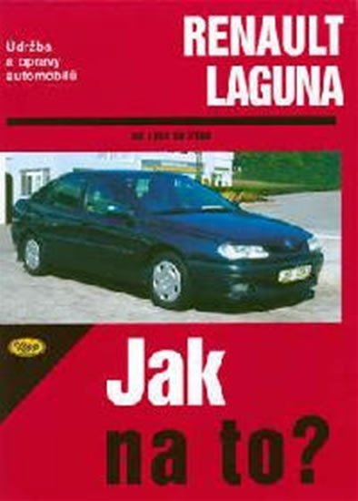 Levně Renault Laguna - 1994 - 2000 - Jak na to? - 66. - kolektiv autorů