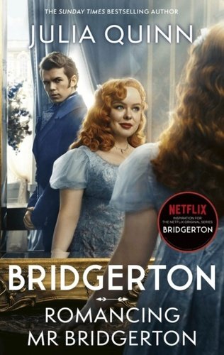 Levně Bridgerton: Romancing Mr Bridgerton: Tie-in for Penelope and Colin´s story - the inspiration for Bridgerton series three - Julia Quinn