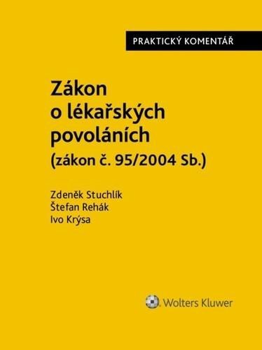 Levně Zákon o lékařských povoláních (zákon č. 95/2004 Sb.) - Zdeněk Stuchlík