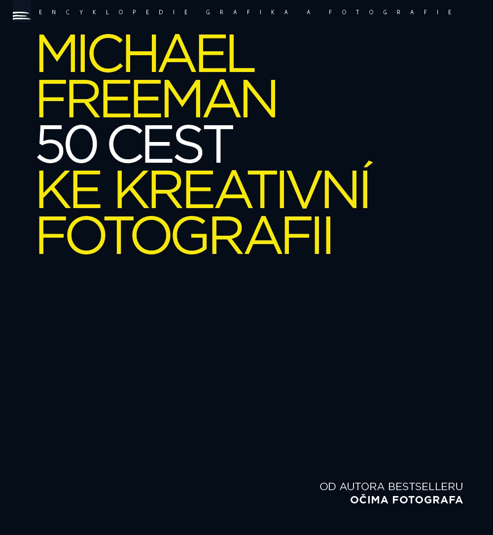 Levně 50 cest ke kreativní fotografii - Michael Freeman