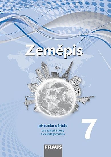 Zeměpis 7 pro ZŠ a víceletá gymnázia - Příručka učitele - Jiří Dvořák