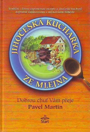 Levně Jihočeská kuchařka ze mlejna - Pavel Martin