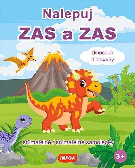 Levně Nalepuj ZAS a ZAS - Dinosauři / Dinosaury - snímatelné / snímateľné samolepky (CZ/SK vydání)