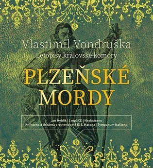 Plzeňské mordy - Letopisy královské komory - CDmp3 (Čte Jan Hyhlík) - Vlastimil Vondruška
