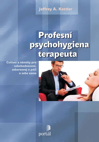 Levně Profesní psychohygiena terapeuta - Jeffrey A. Kottler