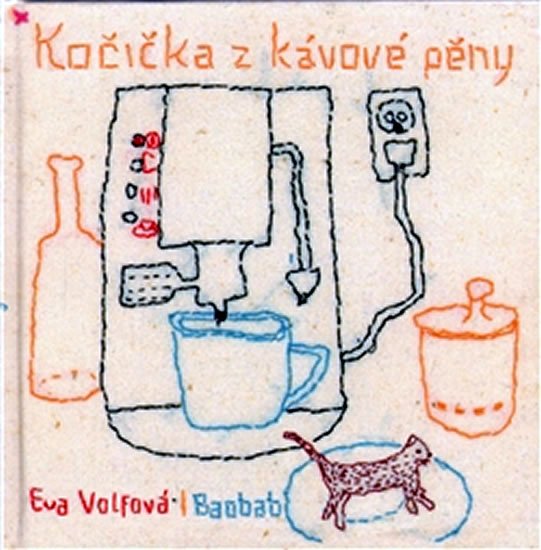 Kočička z kávové pěny - Eva Volfová; Tereza Horváthová