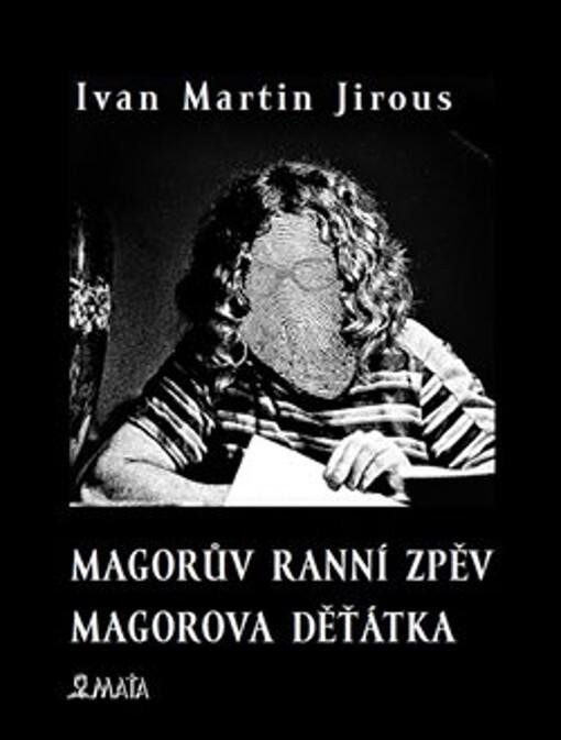 Levně Magorův ranní zpěv - Magorova děťátka, 2. vydání - Ivan Martin Jirous