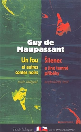 Šílenec a jiné temné příběhy / Un fou et autres contes noirs - Guy de Maupassant
