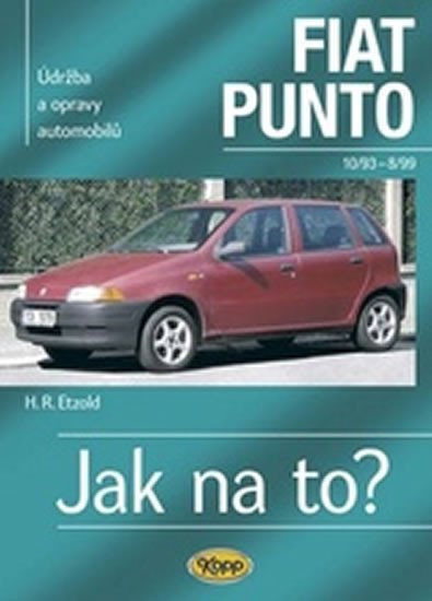 Fiat Punto 10/93-8/99 - Jak na to? 24. - 4. vydání - Hans-Rüdiger Etzold
