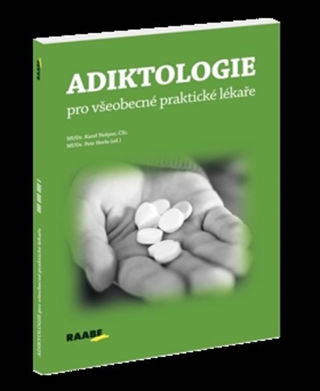 Adiktologie pro všeobecné praktické lékaře - Karel Nešpor