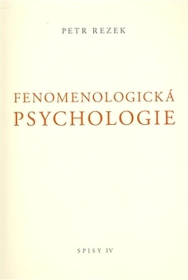Levně Fenomenologická psychologie - Spisy IV. - Petr Rezek