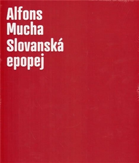 Levně Alfons Mucha - Slovanská epopej - Lenka Bydžovská