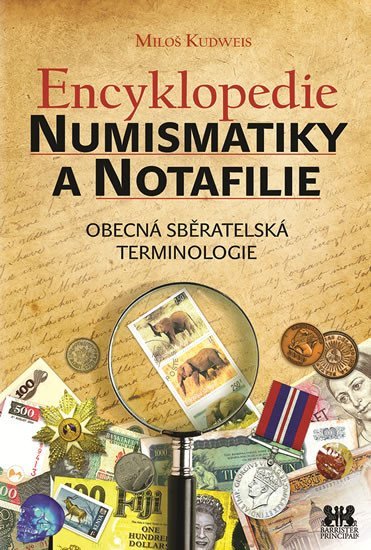 Levně Encyklopedie numismatiky a notafilie - Obecná sběratelská terminologie - Miloš Kudweis