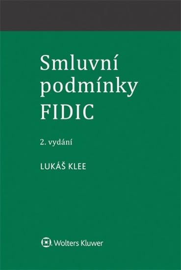 Levně Smluvní podmínky FIDIC - Lukáš Klee