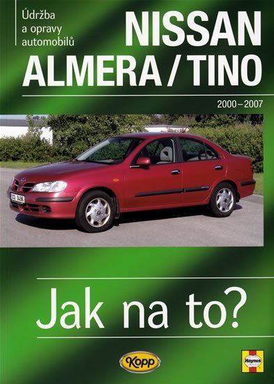 Levně Nissan Almera/Tino - 2000-2007 - Jak na to? - 106. - Peter T. Gill