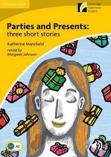 Levně Parties and Presents: Three Short Stories Level 2 Elementary/Lower-intermediate - Katherine Mansfield