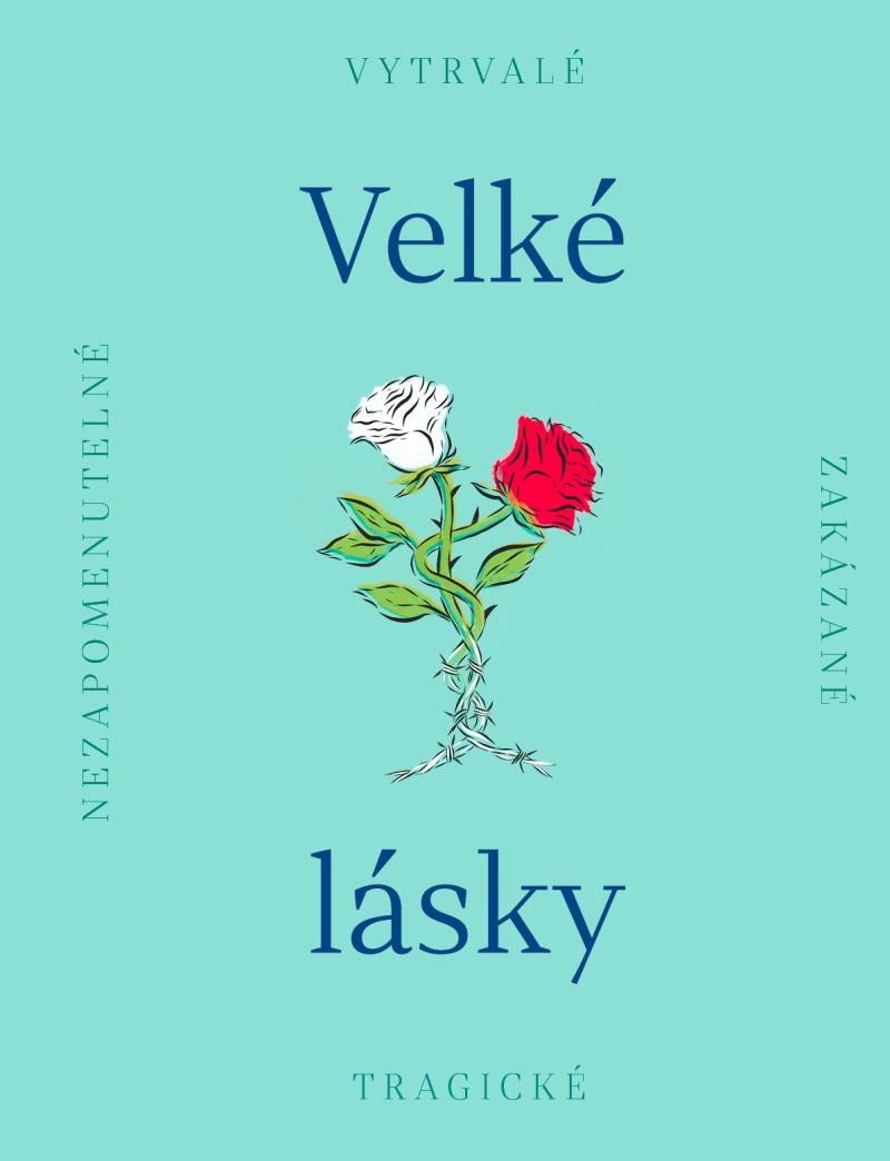 Levně Velké lásky - Nezapomenutelné, zakázané, tragické - kolektiv autorů