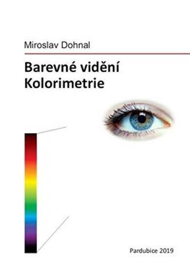 Levně Barevné vidění - Kolorimetrie - Miroslav Dohnal