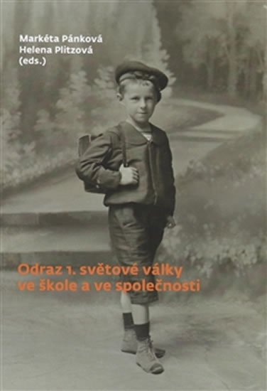 Levně Odraz 1. světové války ve škole a ve společnosti - Markéta Pánková