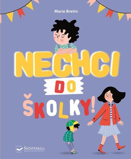 Levně Nechci do školky! - Marie Bretin