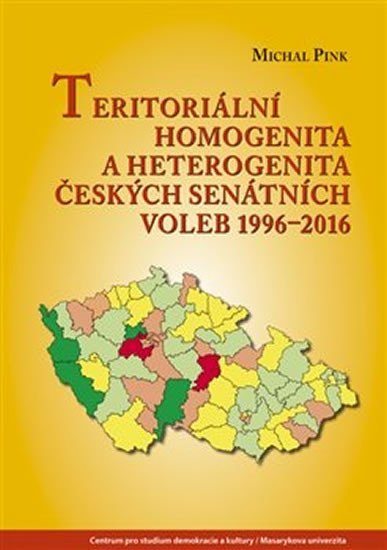 Levně Teritoriální homogenita a heterogenita českých senátních voleb 1996–2016 - Michal Pink