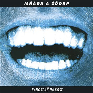 Levně Radost až na kost (30th Anniversary Remaster) - Mňága &amp; Žďorp