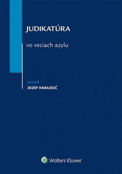 Levně Judikatúra vo veciach azylu - Jozef Harajdič