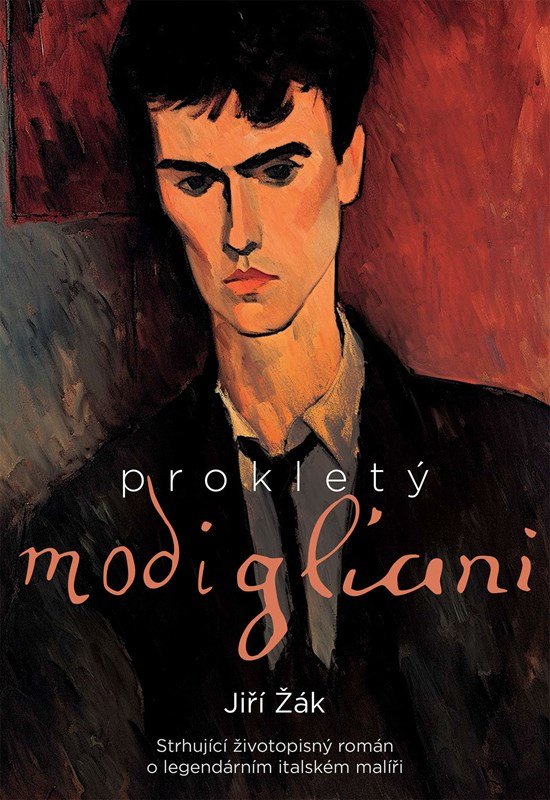Prokletý Modigliani - Strhující životopisný román o legendárním italském malíři - Jiří Žák